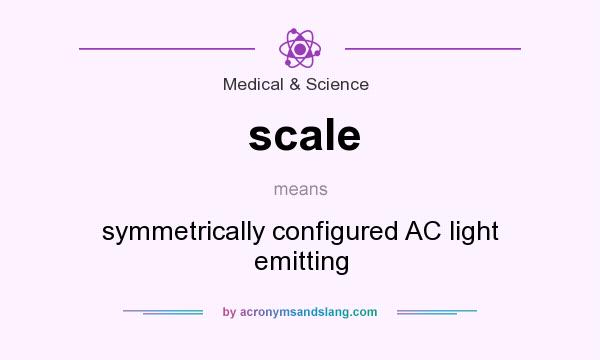 What does scale mean? It stands for symmetrically configured AC light emitting