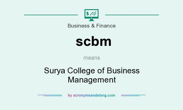 What does scbm mean? It stands for Surya College of Business Management
