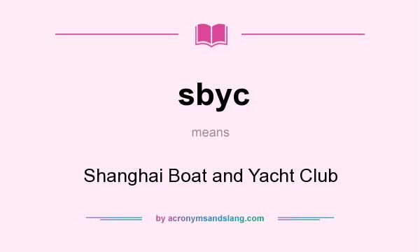 What does sbyc mean? It stands for Shanghai Boat and Yacht Club
