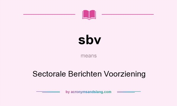 What does sbv mean? It stands for Sectorale Berichten Voorziening