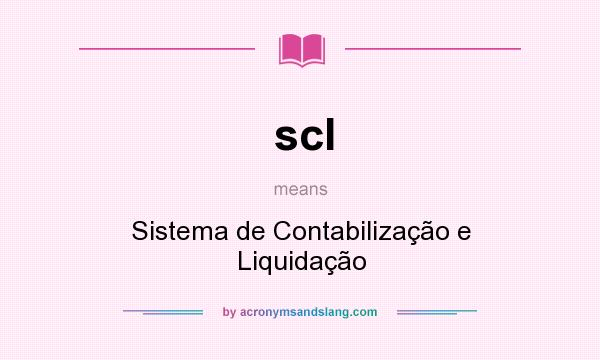 What does scl mean? It stands for Sistema de Contabilização e Liquidação