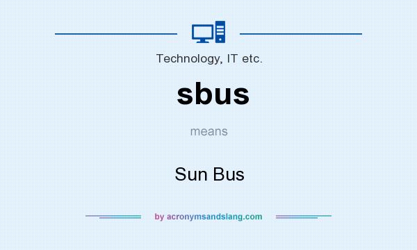 What does sbus mean? It stands for Sun Bus