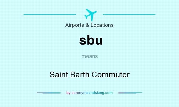 What does sbu mean? It stands for Saint Barth Commuter
