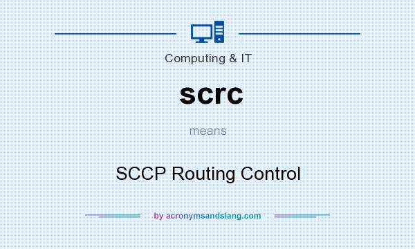 What does scrc mean? It stands for SCCP Routing Control