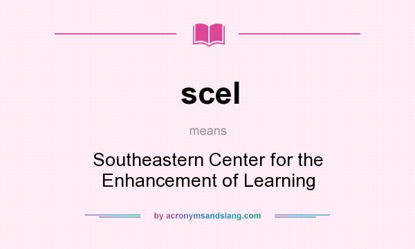 What does scel mean? It stands for Southeastern Center for the Enhancement of Learning