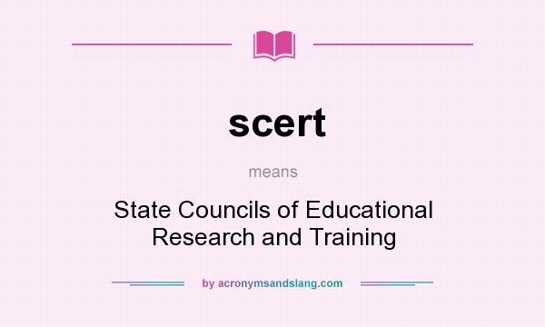 What does scert mean? It stands for State Councils of Educational Research and Training