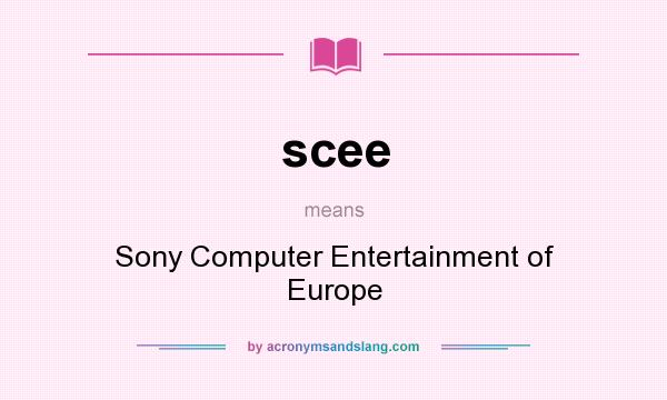What does scee mean? It stands for Sony Computer Entertainment of Europe