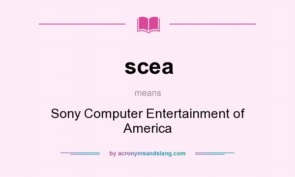 What does scea mean? It stands for Sony Computer Entertainment of America
