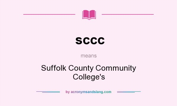 What does sccc mean? It stands for Suffolk County Community College`s