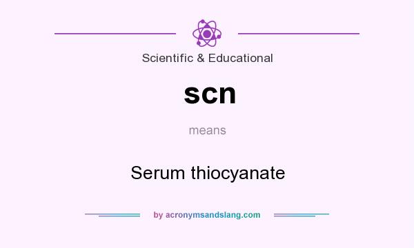 What does scn mean? It stands for Serum thiocyanate