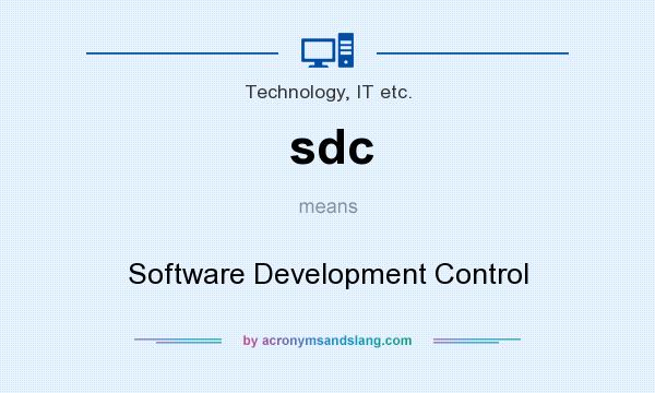 What does sdc mean? It stands for Software Development Control
