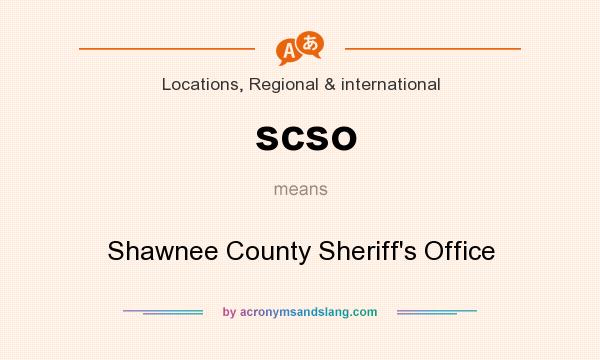 What does scso mean? It stands for Shawnee County Sheriff`s Office