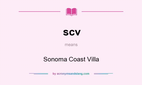 What does scv mean? It stands for Sonoma Coast Villa