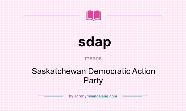 What does sdap mean? It stands for Saskatchewan Democratic Action Party