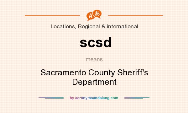 What does scsd mean? It stands for Sacramento County Sheriff`s Department