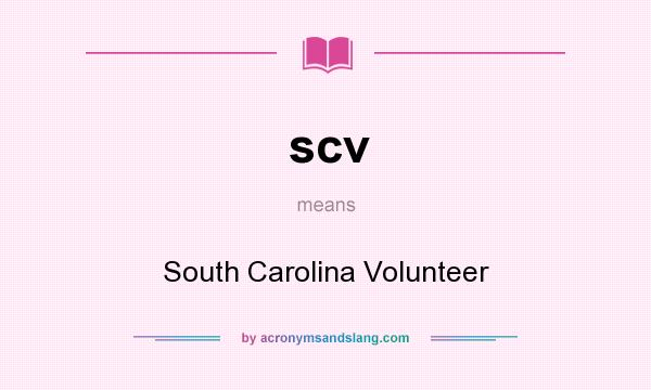 What does scv mean? It stands for South Carolina Volunteer