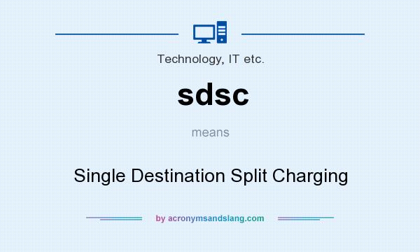 What does sdsc mean? It stands for Single Destination Split Charging