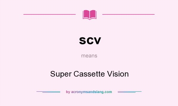 What does scv mean? It stands for Super Cassette Vision