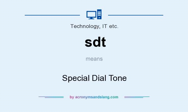 What does sdt mean? It stands for Special Dial Tone