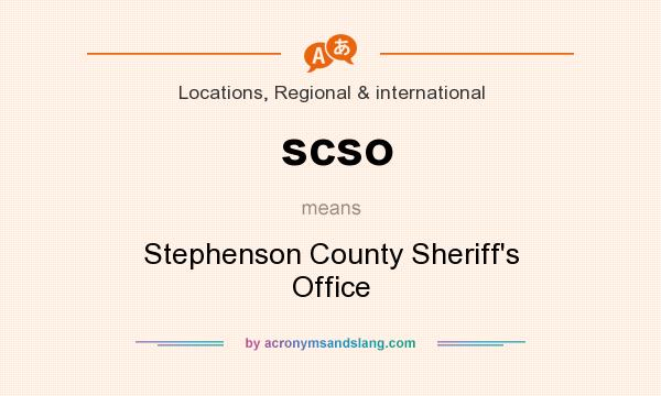 What does scso mean? It stands for Stephenson County Sheriff`s Office