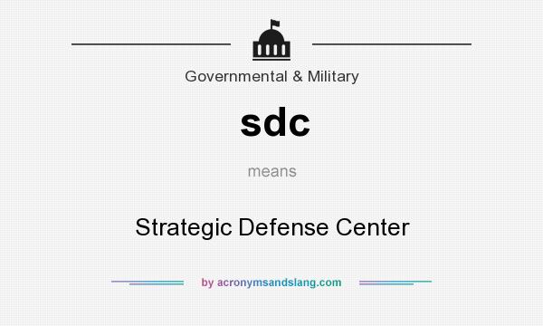 What does sdc mean? It stands for Strategic Defense Center