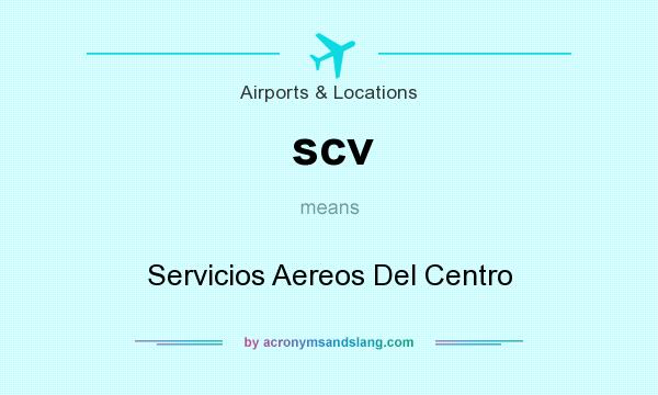 What does scv mean? It stands for Servicios Aereos Del Centro