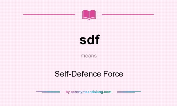 What does sdf mean? It stands for Self-Defence Force