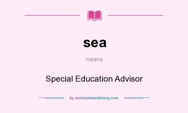 What does sea mean? It stands for Special Education Advisor