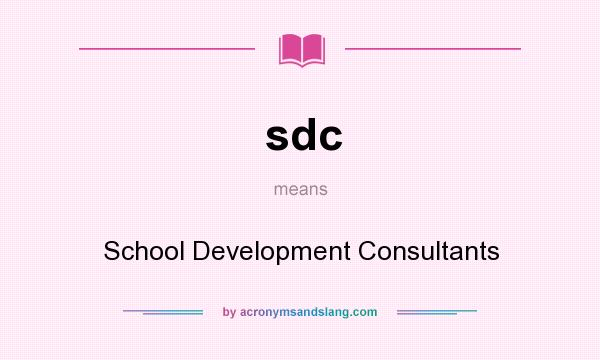 What does sdc mean? It stands for School Development Consultants