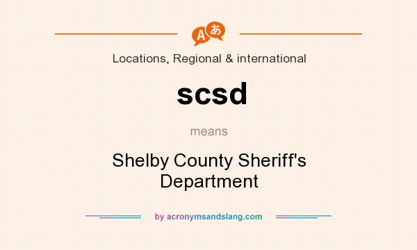 What does scsd mean? It stands for Shelby County Sheriff`s Department