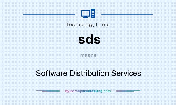 What does sds mean? It stands for Software Distribution Services
