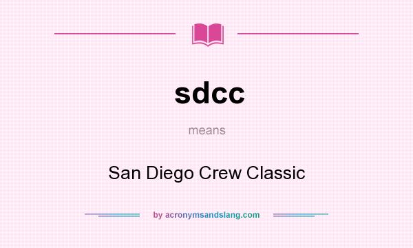 What does sdcc mean? It stands for San Diego Crew Classic
