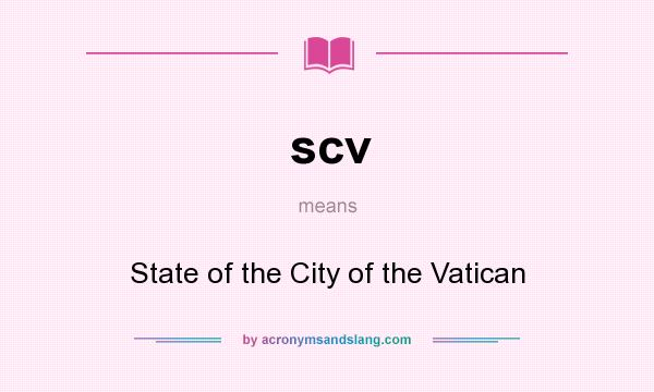 What does scv mean? It stands for State of the City of the Vatican