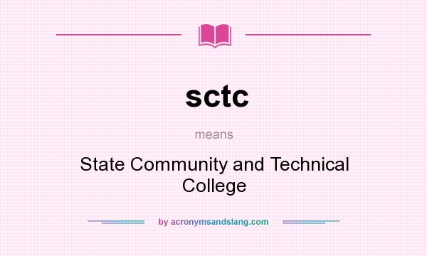 What does sctc mean? It stands for State Community and Technical College