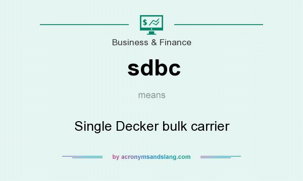 What does sdbc mean? It stands for Single Decker bulk carrier