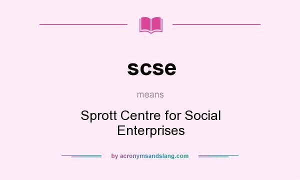 What does scse mean? It stands for Sprott Centre for Social Enterprises