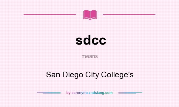 What does sdcc mean? It stands for San Diego City College`s