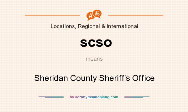 What does scso mean? It stands for Sheridan County Sheriff`s Office