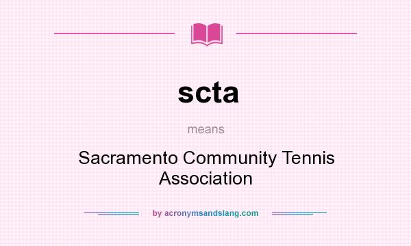 What does scta mean? It stands for Sacramento Community Tennis Association