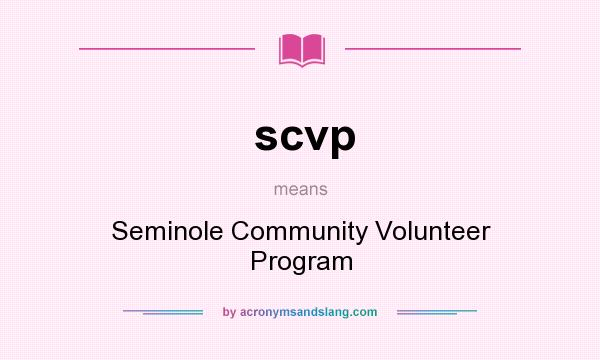 What does scvp mean? It stands for Seminole Community Volunteer Program