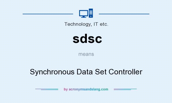 What does sdsc mean? It stands for Synchronous Data Set Controller