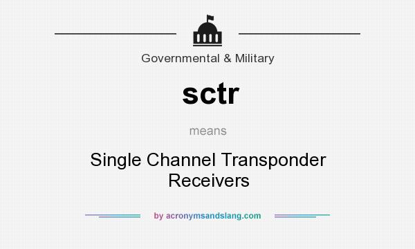 What does sctr mean? It stands for Single Channel Transponder Receivers