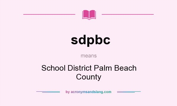 What does sdpbc mean? It stands for School District Palm Beach County