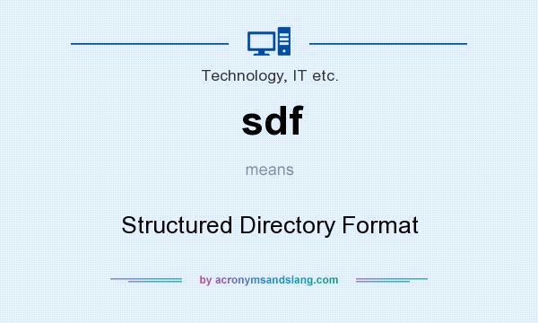 What does sdf mean? It stands for Structured Directory Format