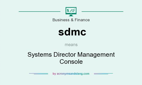What does sdmc mean? It stands for Systems Director Management Console