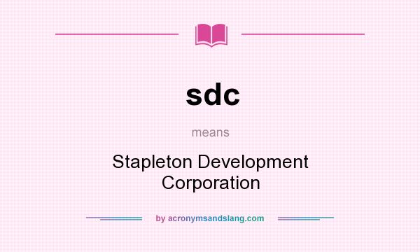 What does sdc mean? It stands for Stapleton Development Corporation