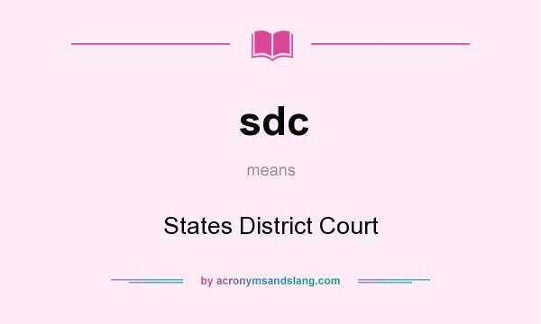 What does sdc mean? It stands for States District Court