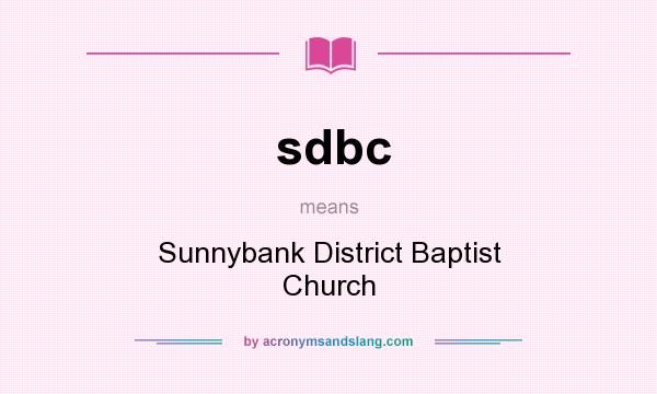 What does sdbc mean? It stands for Sunnybank District Baptist Church