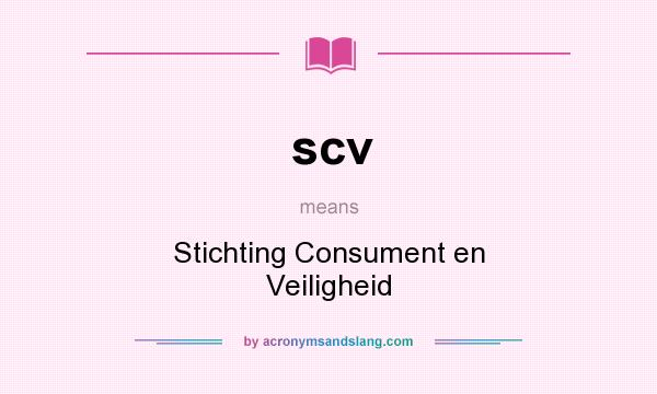 What does scv mean? It stands for Stichting Consument en Veiligheid