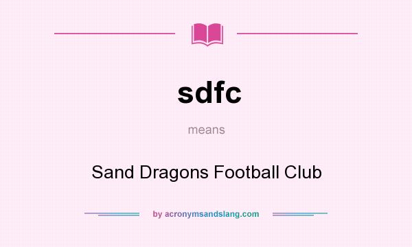 What does sdfc mean? It stands for Sand Dragons Football Club